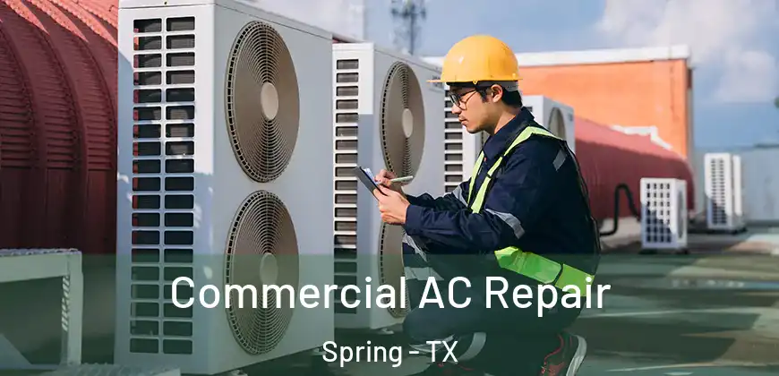 Commercial AC Repair Spring - TX