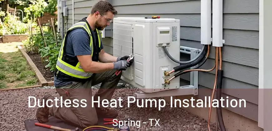  Ductless Heat Pump Installation Spring - TX